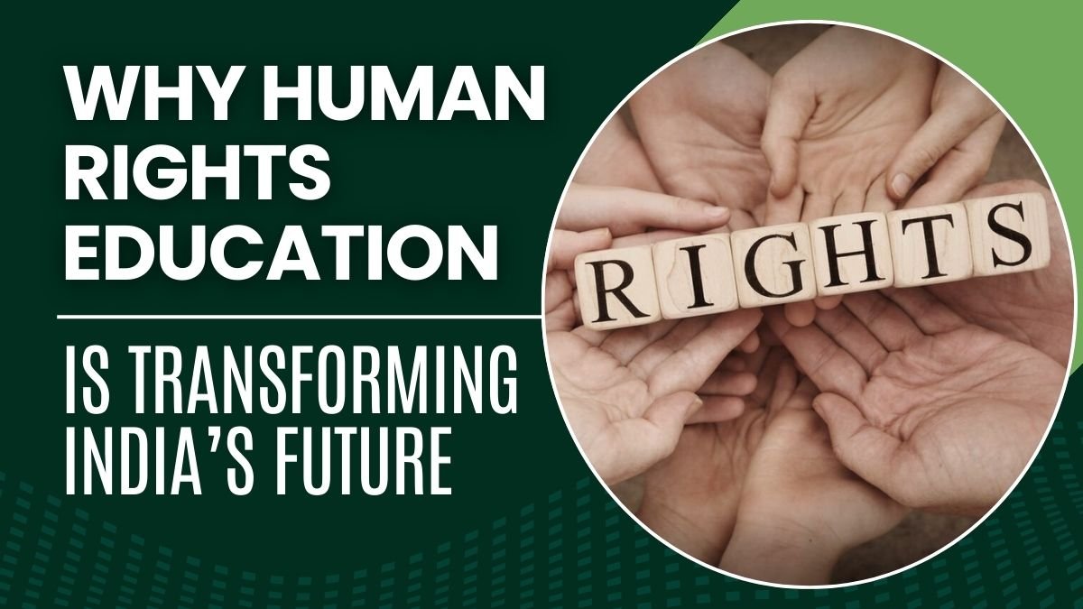 Why Human Rights Education is Transforming India’s Future